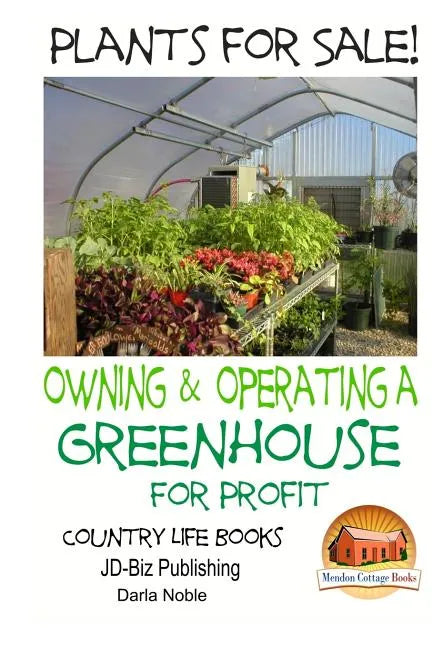 Plants for Sale! - Owning & Operating a Greenhouse for Profit - Paperback