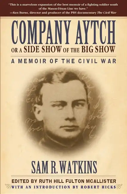 Company Aytch or a Side Show of the Big Show: A Memoir of the Civil War - Hardcover