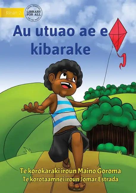 My Flying Kite - Au utuao ae e kibarake (Te Kiribati) - Paperback