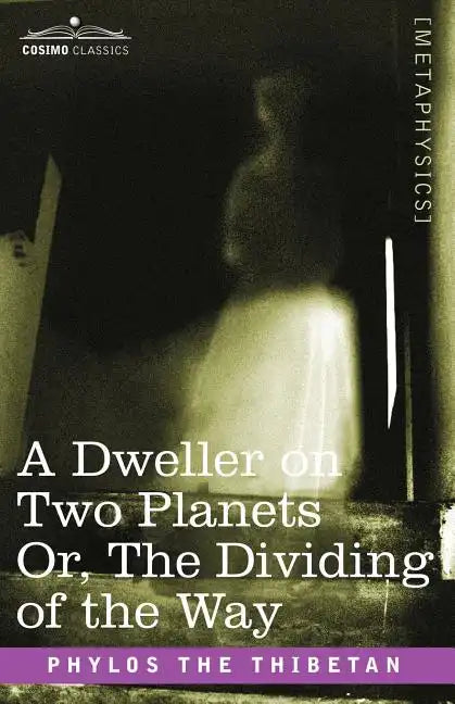 A Dweller on Two Planets Or, the Dividing of the Way - Paperback