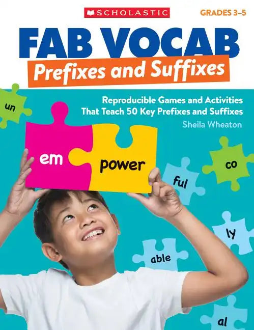 Fab Vocab: Prefixes and Suffixes: Reproducible Games and Activities That Teach 50 Key Prefixes and Suffixes - Paperback