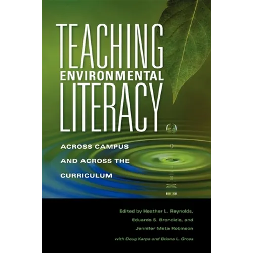 Teaching Environmental Literacy: Across Campus and Across the Curriculum - Paperback