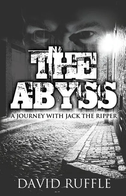 The Abyss: A Journey with Jack the Ripper - Paperback