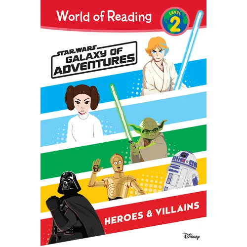 Star Wars: Galaxy of Adventures: Heroes & Villains: Heroes & Villains - Library Binding