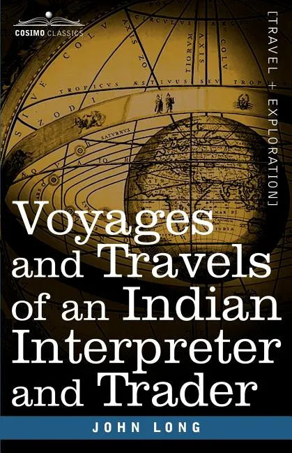 Voyages and Travels of an Indian Interpreter and Trader - Paperback