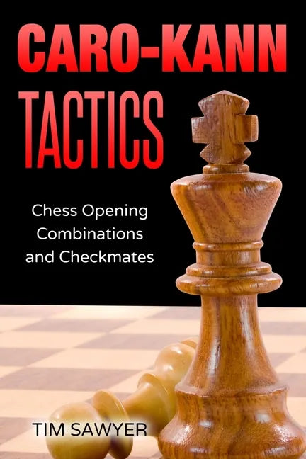 Caro-Kann Tactics: Chess Opening Combinations and Checkmates - Paperback