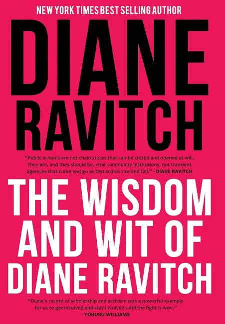 The Wisdom and Wit of Diane Ravitch - Hardcover