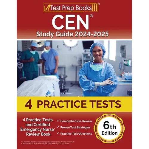 CEN Study Guide 2025-2026: 7 Practice Tests and Certified Emergency Nurse Review Book [6th Edition] - Paperback