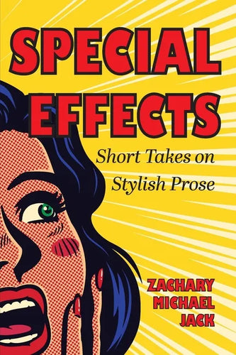 Special Effects: Short Takes on Stylish Prose - Paperback