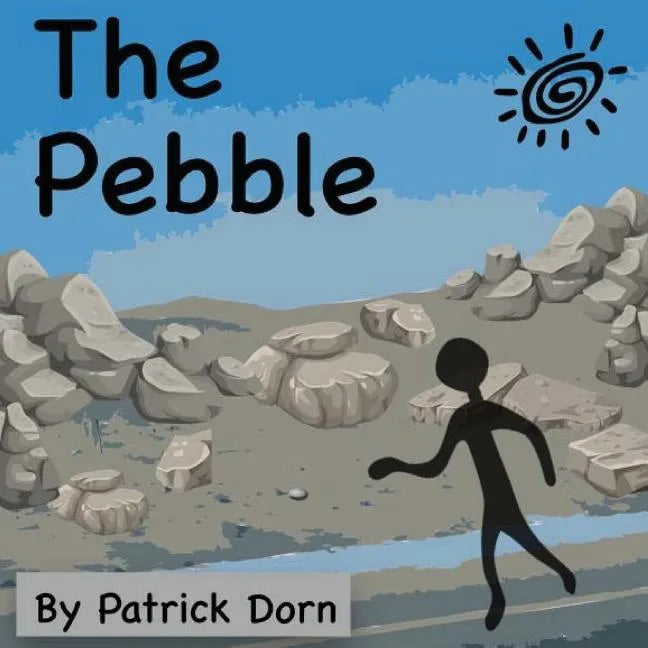 The Pebble: A colorful, religious children's picture book telling the story of David and Goliath from the stone's point of view - Paperback