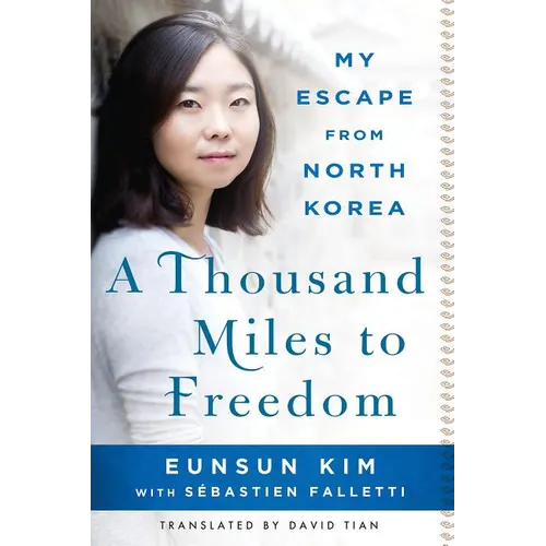 A Thousand Miles to Freedom: My Escape from North Korea - Paperback