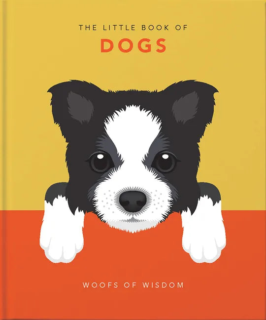 The Little Book of Dogs: Woofs of Wisdom - Hardcover