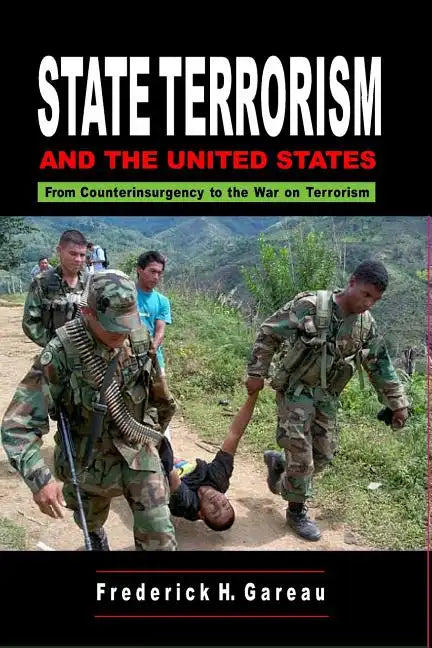 State Terrorism and the United States: From Counterinsurgency and the War on Terrorism - Paperback