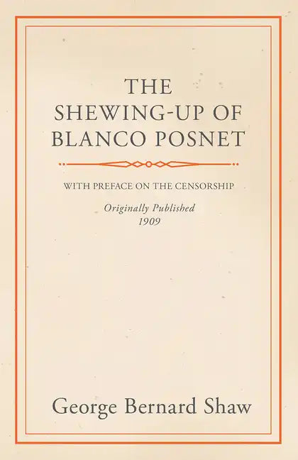 The Shewing-Up of Blanco Posnet - With Preface on the Censorship - Paperback