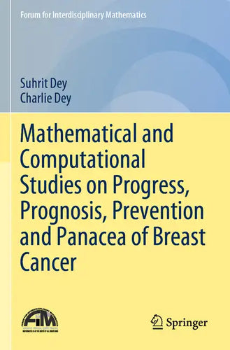 Mathematical and Computational Studies on Progress, Prognosis, Prevention and Panacea of Breast Cancer - Paperback