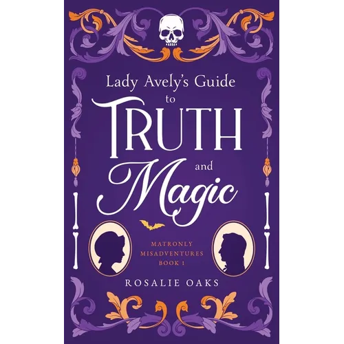 Lady Avely's Guide to Truth and Magic - Paperback
