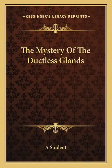 The Mystery of the Ductless Glands - Paperback
