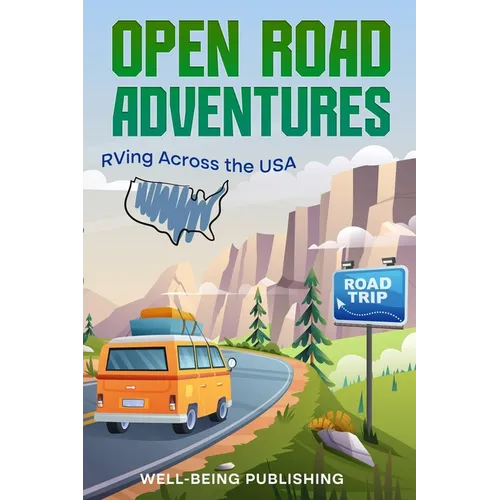 Open Road Adventures: RVing Across the USA - Paperback