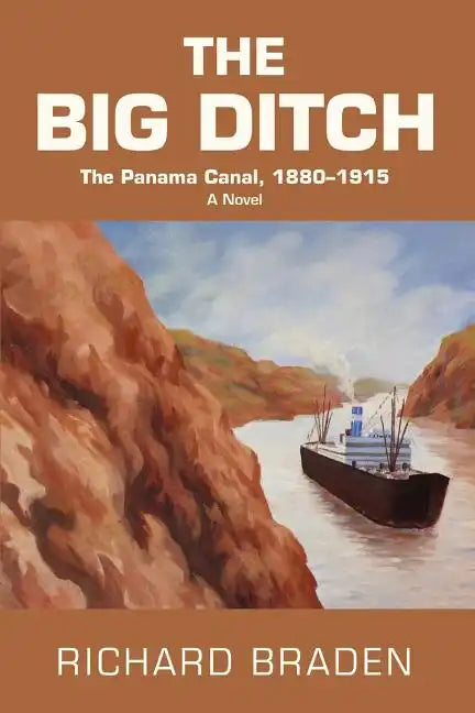 The Big Ditch: The Panama Canal, 1880-1915 - Paperback