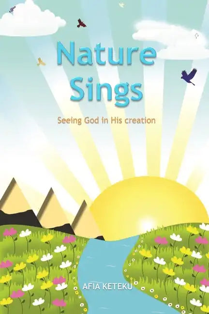 Nature Sings: Seeing God in His Creation - Paperback