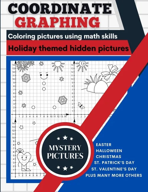 Coordinate Graphing: Creating Pictures Using Math Skills Holiday Themed Book With Mystery Hidden Pictures A Graph Art Puzzles Book - Paperback
