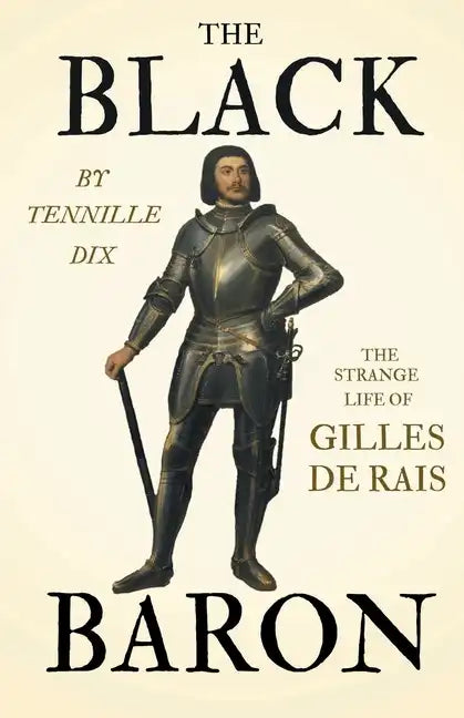 The Black Baron - The Strange Life of Gilles De Rais - Paperback