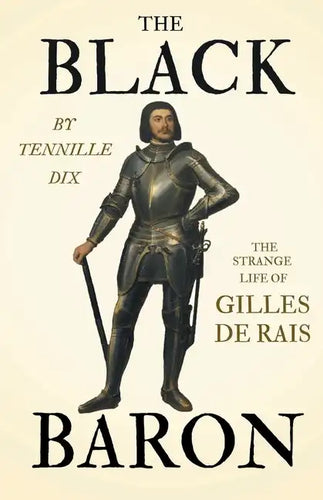 The Black Baron - The Strange Life of Gilles De Rais - Paperback