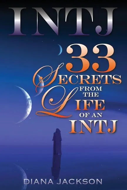 Intj 33: Secrets From the Life of an INTJ - Paperback