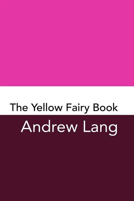 The Yellow Fairy Book: Original and Unabridged - Paperback