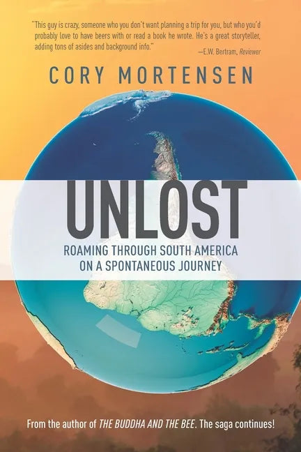 Unlost: Roaming Through South America on a Spontaneous Journey - Paperback