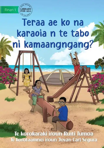 What Can You Do at the Park - Teraa ae ko na karaoia n te tabo ni kamaangngang? (Te Kiribati) - Paperback