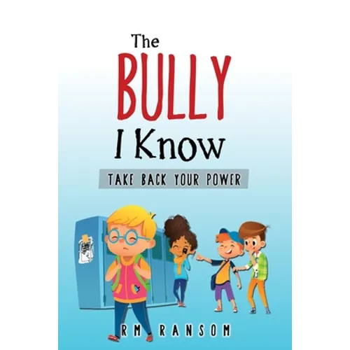The Bully I Know: Take Back Your Power - Paperback