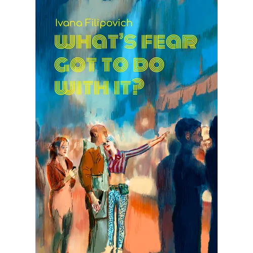What's Fear Got to Do with It? - Paperback