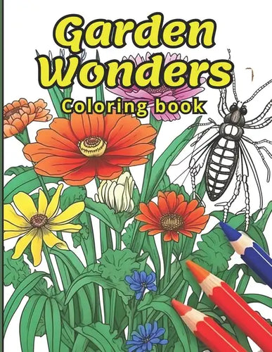 Garden Wonders Coloring Book: An Adult Coloring Book of Insects and Flowers - Paperback
