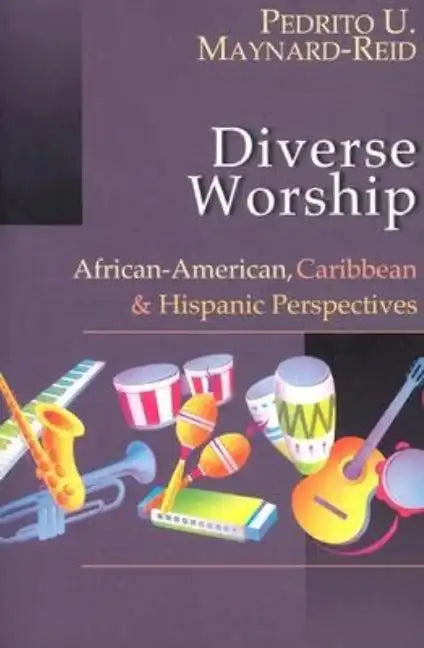 Diverse Worship: African-American, Caribbean and Hispanic Perspectives - Paperback