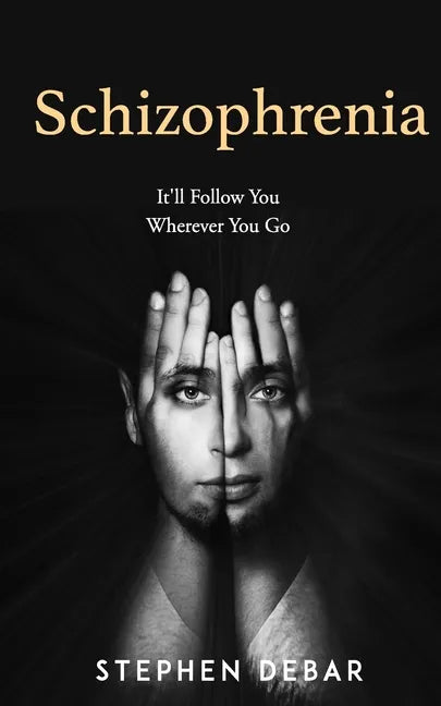 Schizophrenia: It'll Follow You Wherever You Go. - Paperback