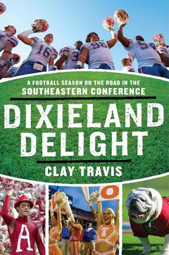 Dixieland Delight: A Football Season on the Road in the Southeastern Conference - Paperback