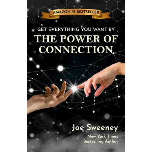 The Power of Connection: Get Everything You Want - Paperback