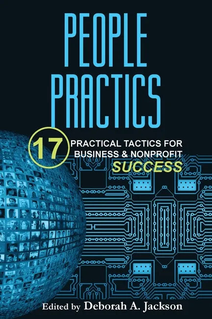 People Practics: 17 Practical Tactics for Business & Nonprofit Success - Paperback