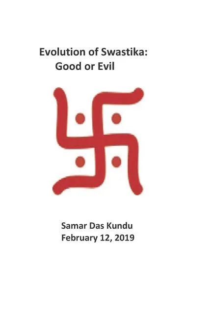 Evolution of Swastika: Good or Evil - Paperback