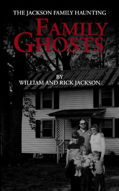 Family Ghosts: The Jackson Family Haunting - Paperback