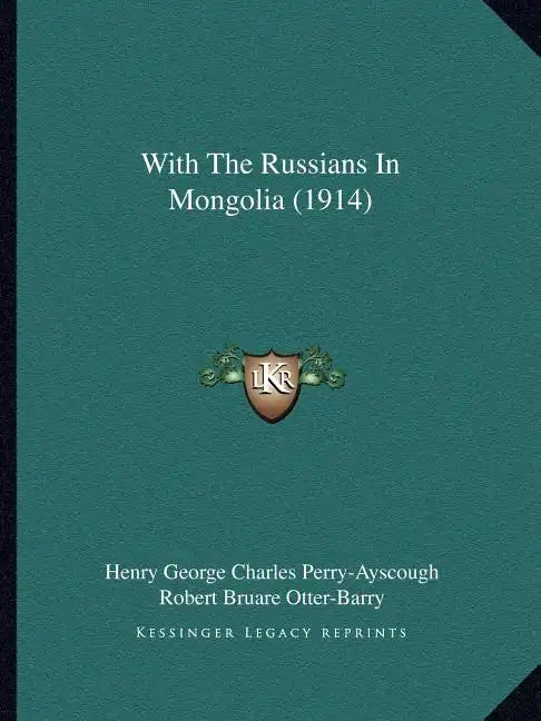 With The Russians In Mongolia (1914) - Paperback