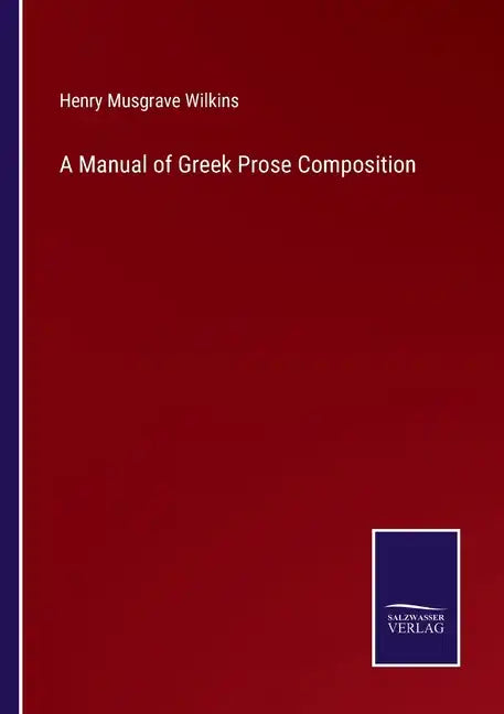 A Manual of Greek Prose Composition - Paperback