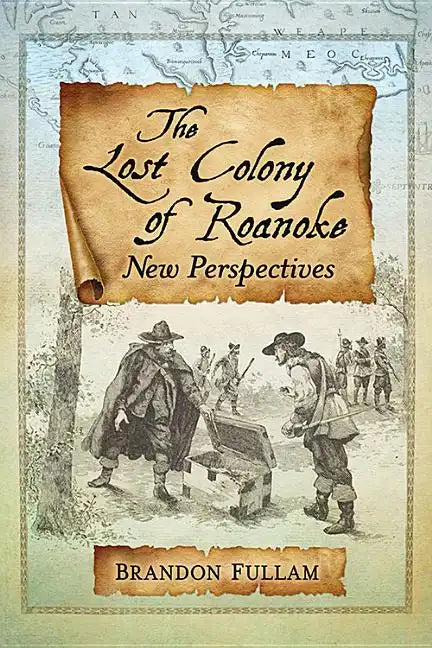 The Lost Colony of Roanoke: New Perspectives - Paperback
