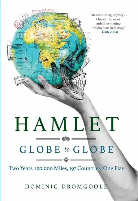 Hamlet Globe to Globe: Two Years, 193,000 Miles, 197 Countries, One Play - Paperback