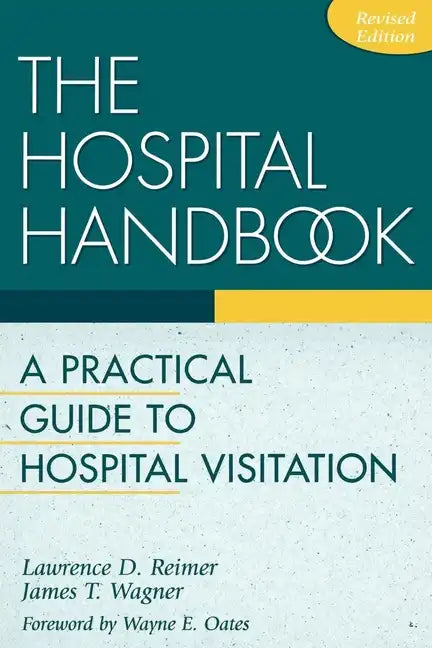 The Hospital Handbook: A Practical Guide to Hospital Visitation - Paperback
