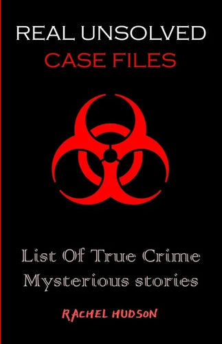 Real Unsolved Case Files: List Of True Crime Mysterious Stories - Paperback
