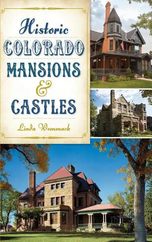 Historic Colorado Mansions & Castles - Hardcover