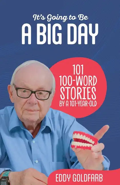 It's Going to Be a Big Day: 101 100-Word Stories by a 101-Year-Old - Paperback