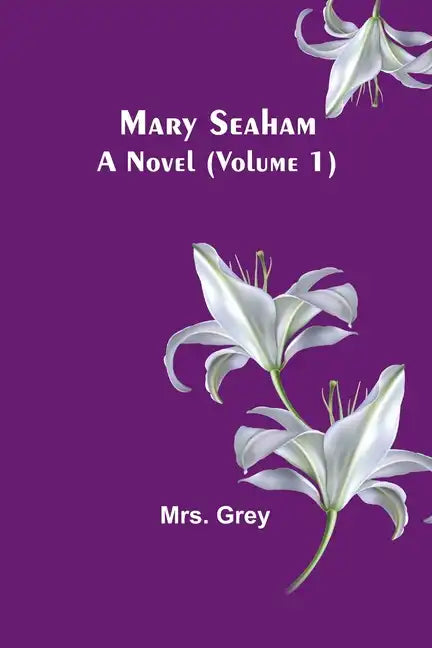 Mary Seaham: A Novel (Volume 1) - Paperback